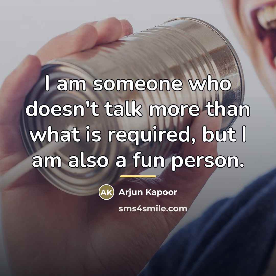 “I am someone who doesn't talk more than what is…” quote by Arjun Kapoor