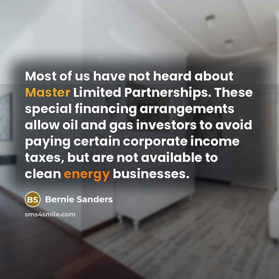 “Most of us have not heard about Master Limited Partnerships.…” quote by Bernie Sanders