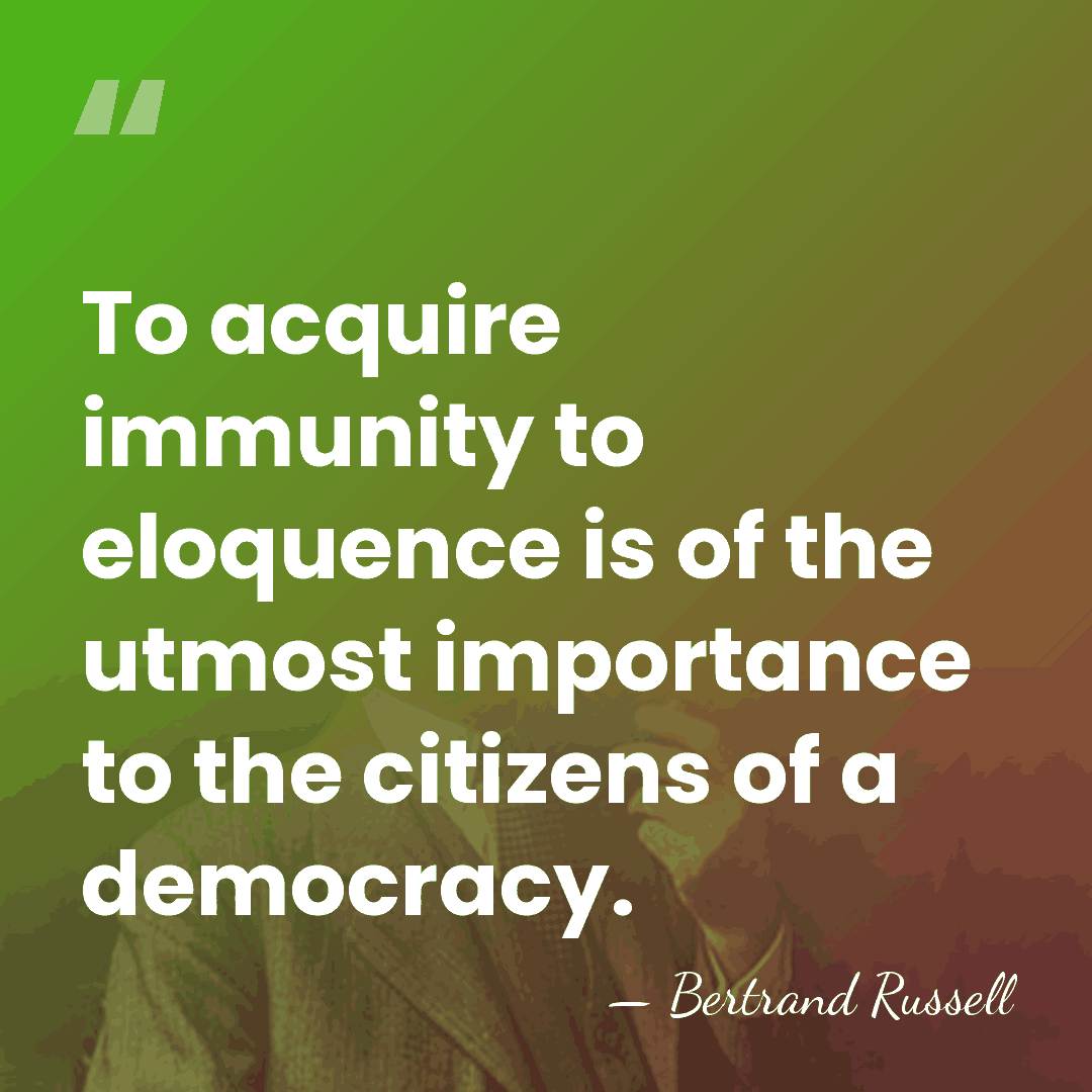 To acquire immunity to eloquence is of the utmost importance to the&hellip; - Bertrand Russell