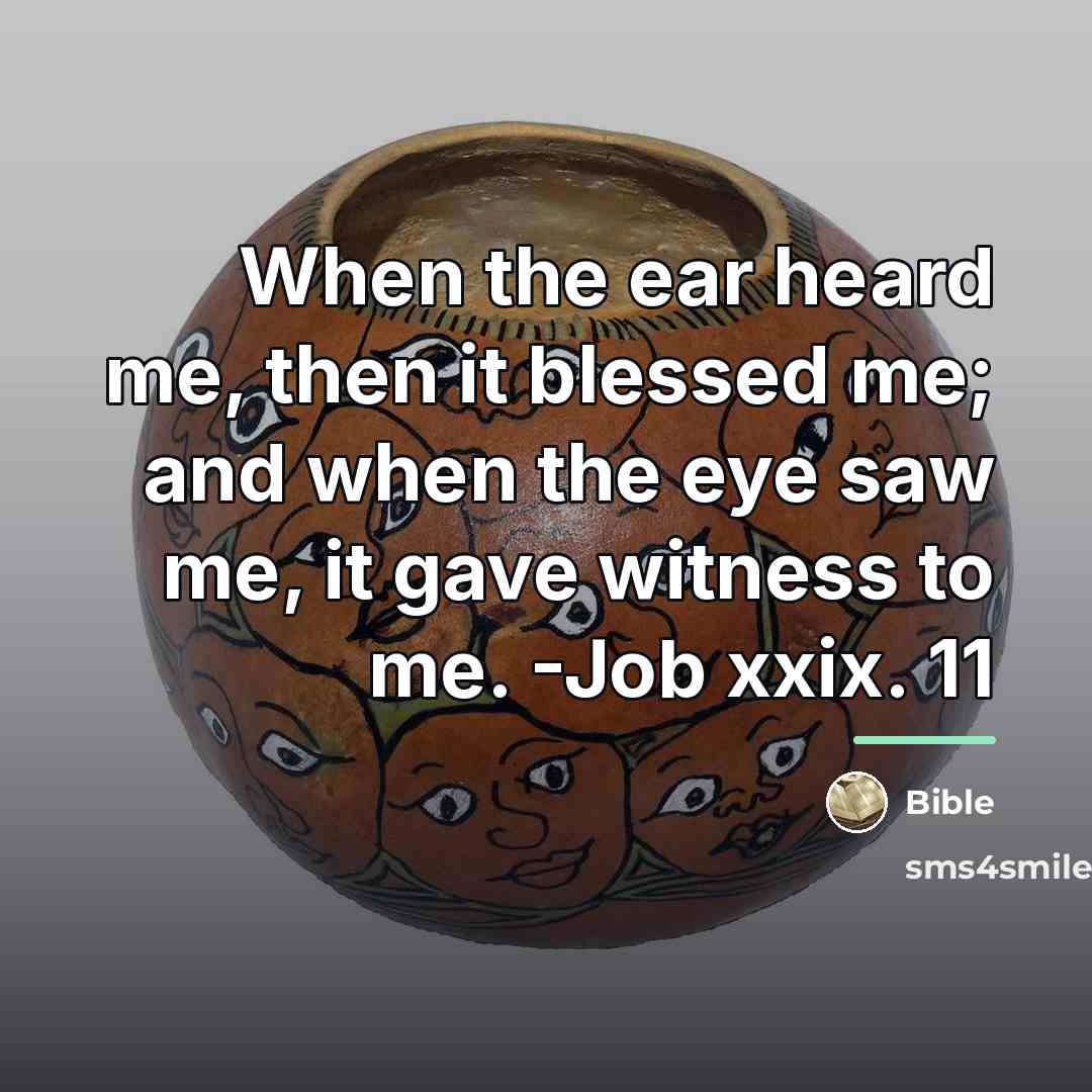 “When the ear heard me, then it blessed me; and…” quote by Bible