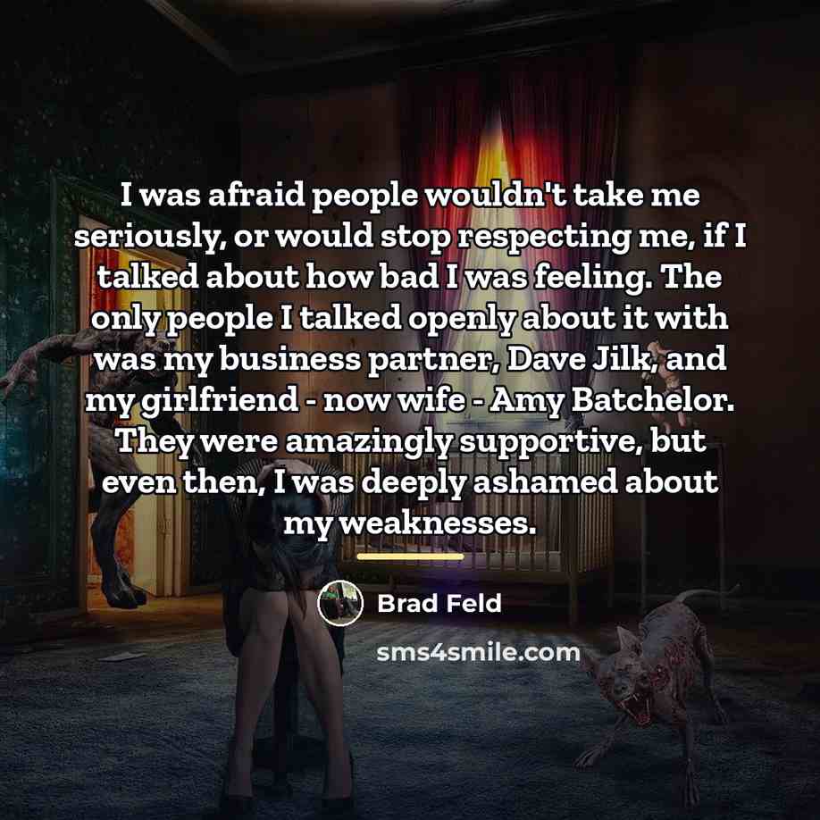 “I was afraid people wouldn't take me seriously, or would…” quote by Brad Feld
