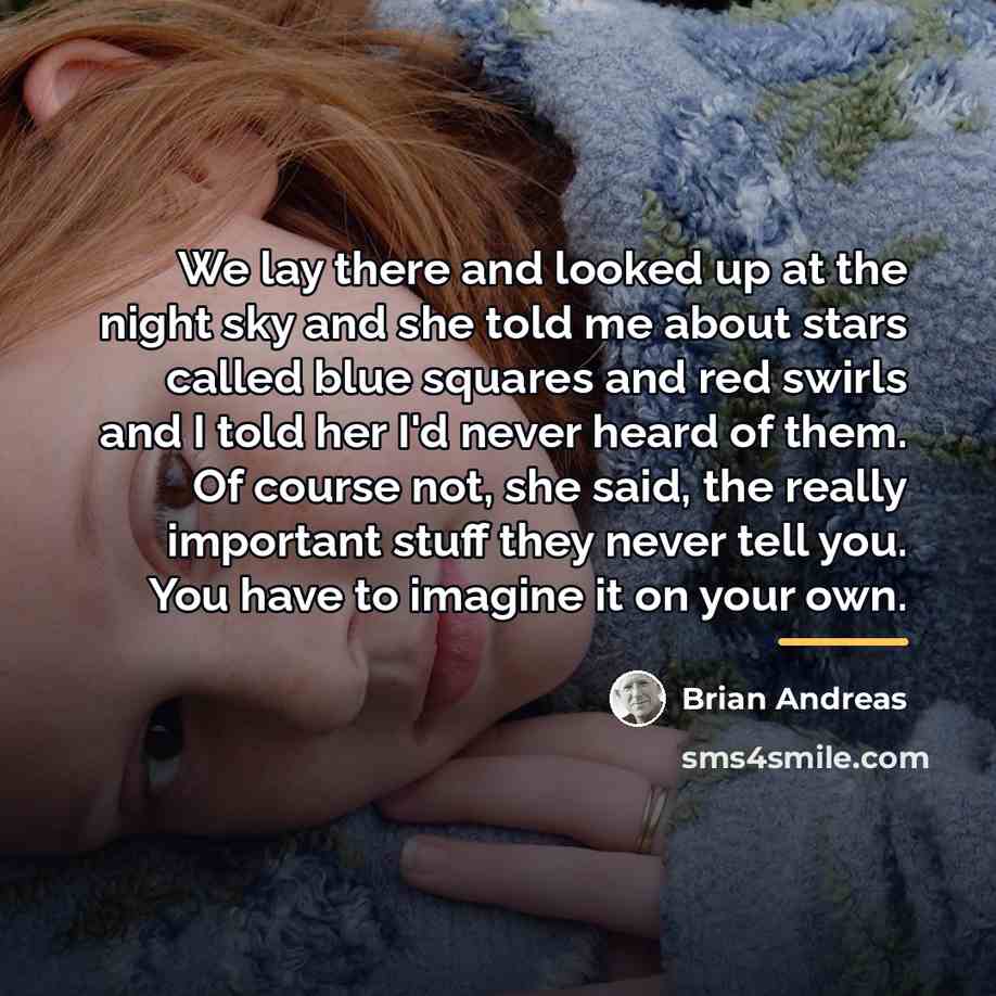 “We lay there and looked up at the night sky…” quote by Brian Andreas