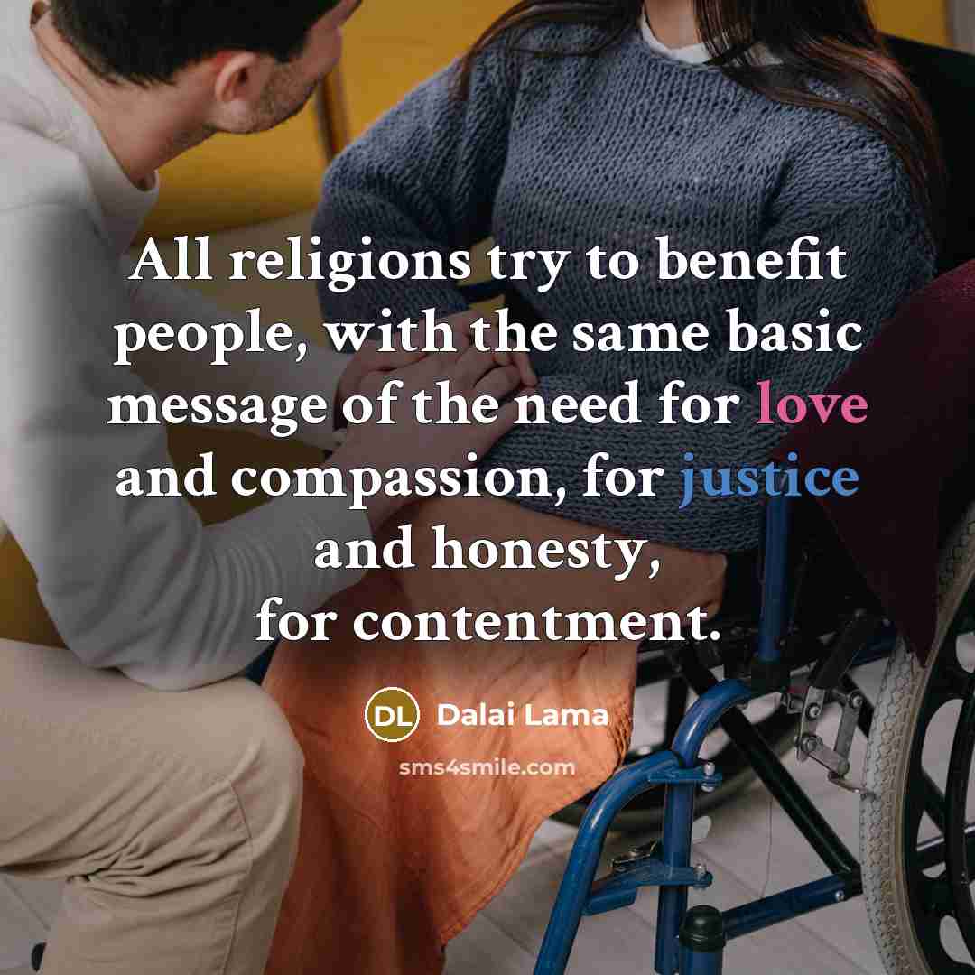 “All religions try to benefit people, with the same basic…” quote by Dalai Lama