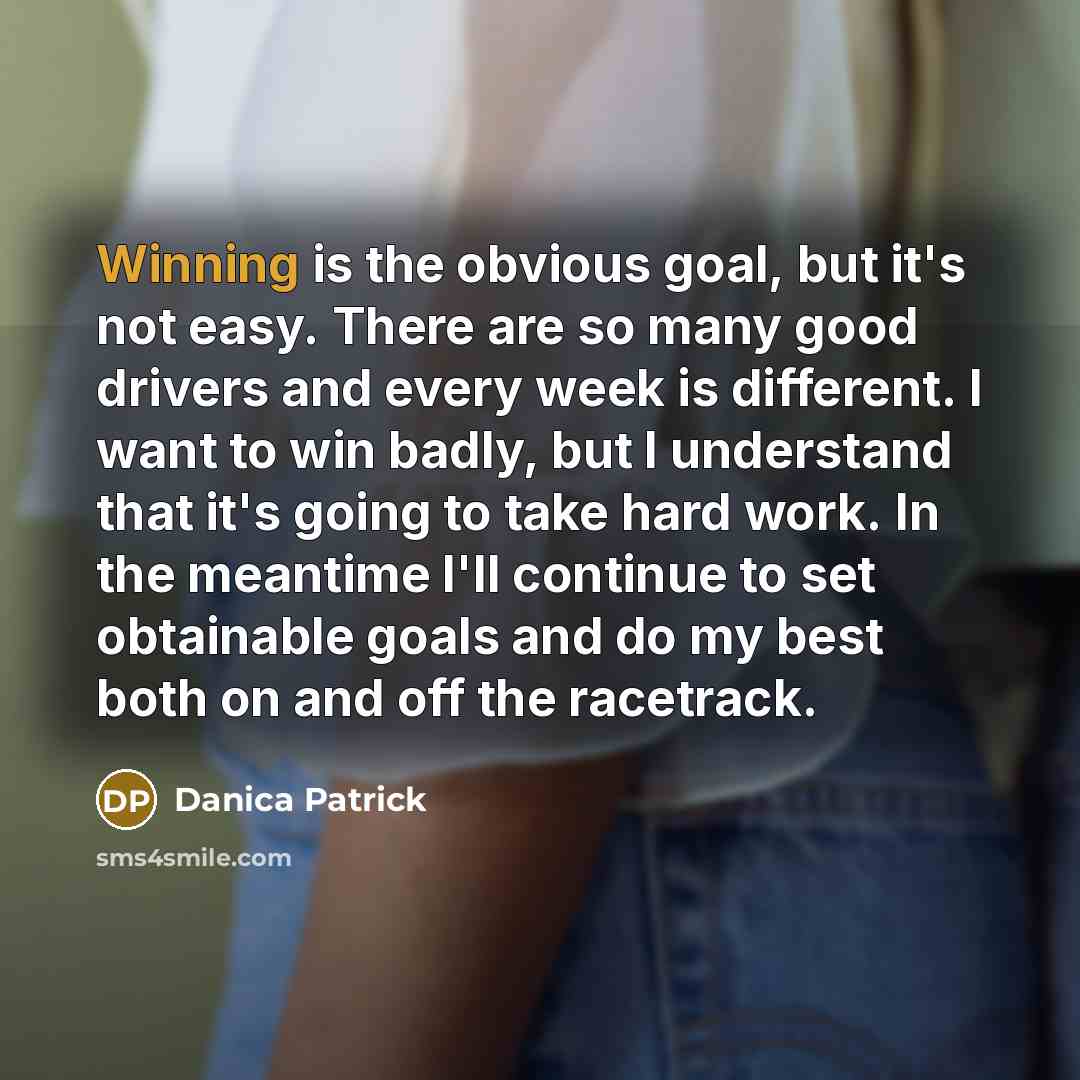 “Winning is the obvious goal, but it's not easy. There…” quote by Danica Patrick