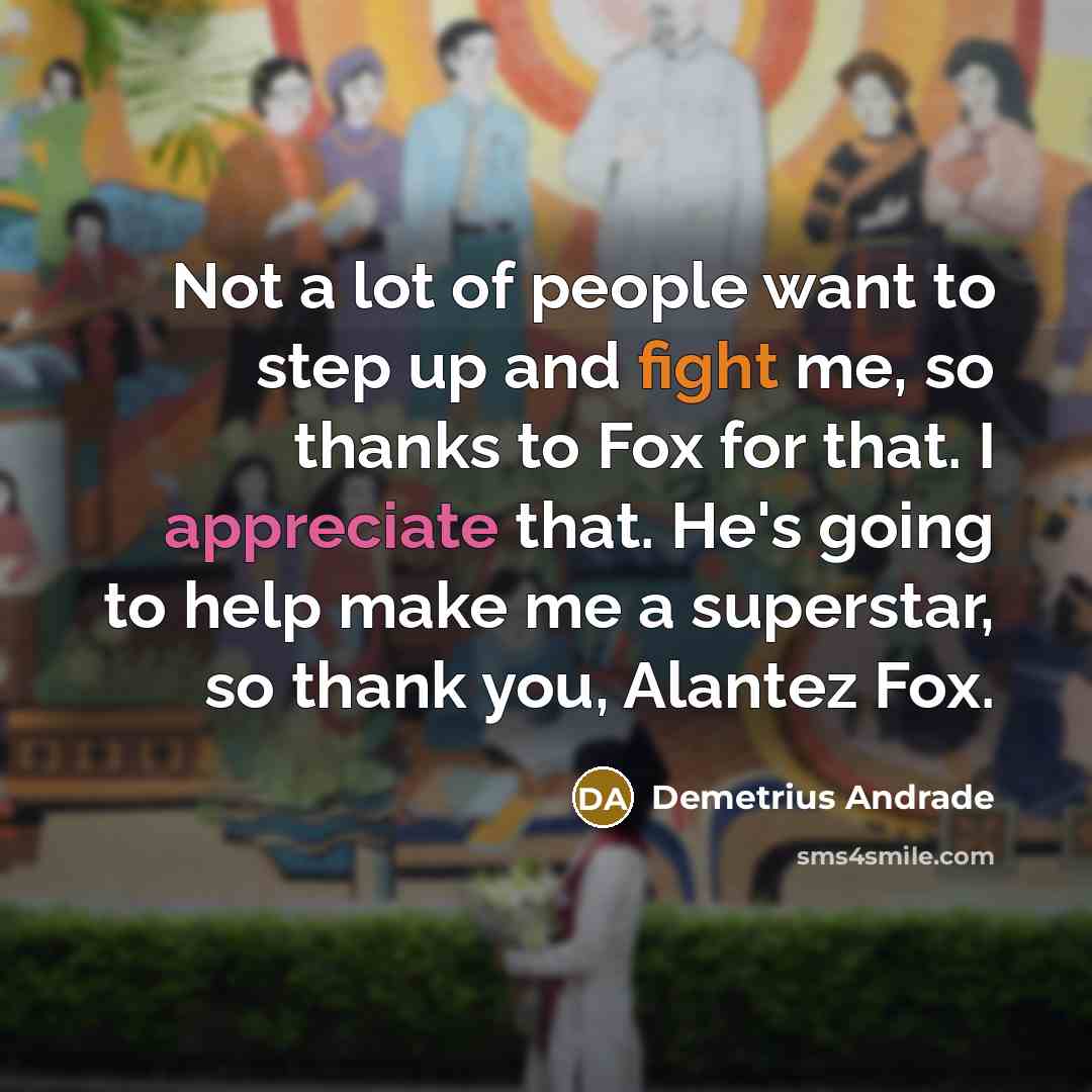 “Not a lot of people want to step up and…” quote by Demetrius Andrade
