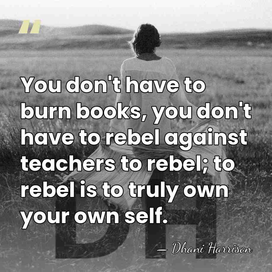 You don't have to burn books, you don't have to rebel against&hellip; - Dhani Harrison
