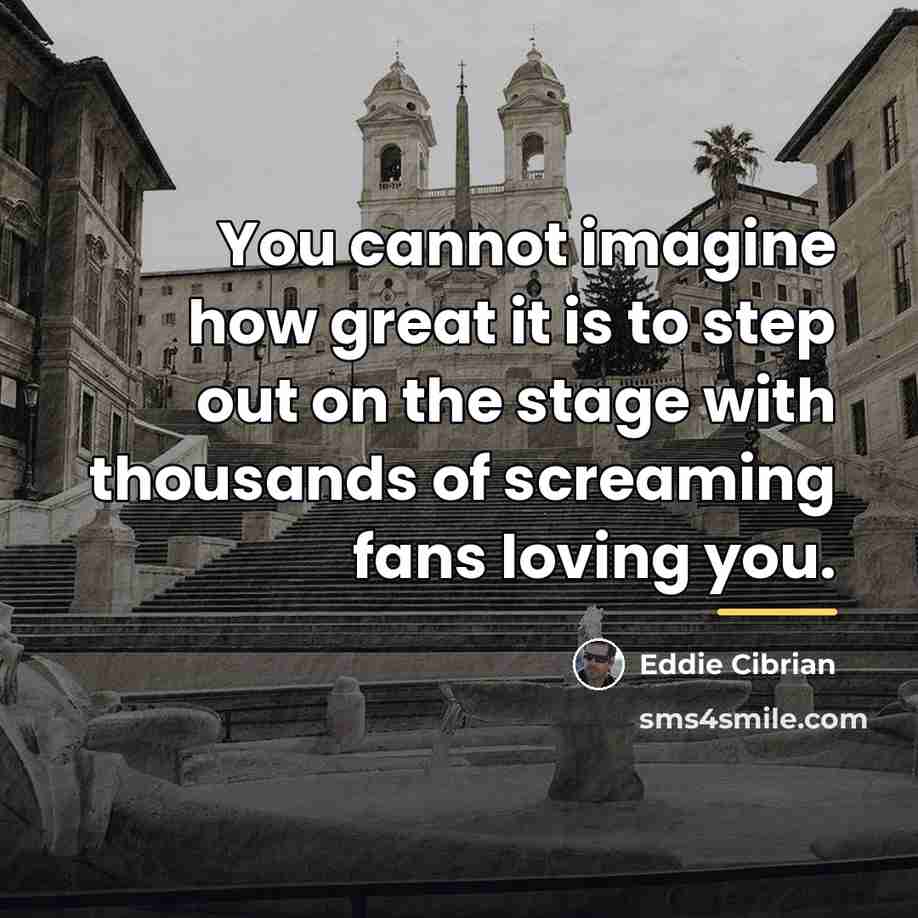 “You cannot imagine how great it is to step out…” quote by Eddie Cibrian