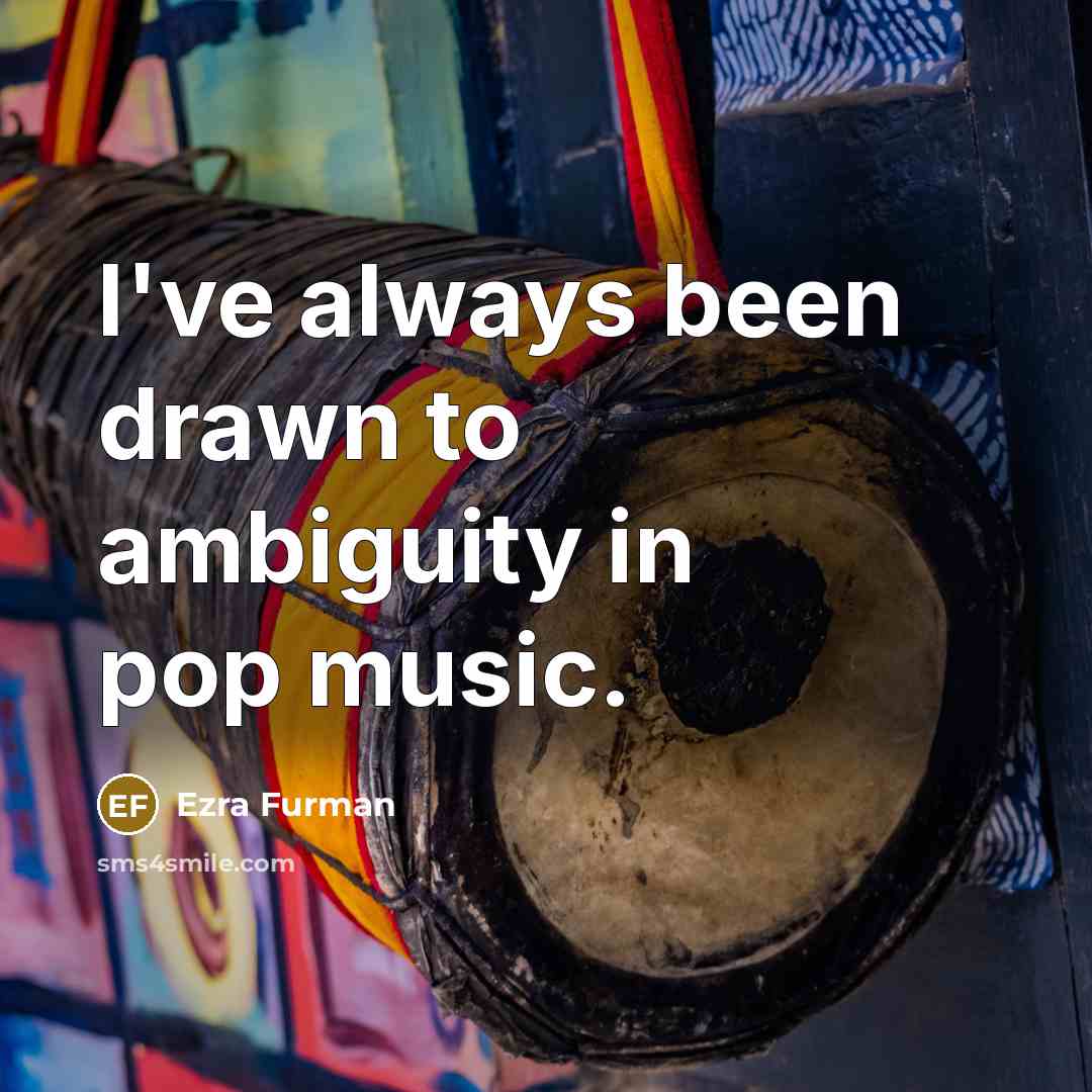 “I've always been drawn to ambiguity in pop music.…” quote by Ezra Furman