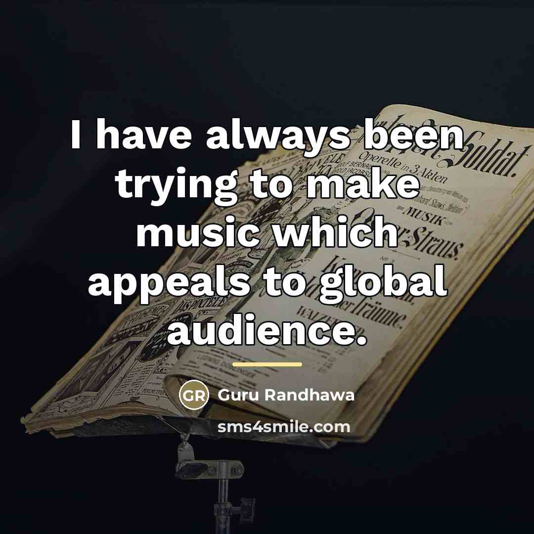 “I have always been trying to make music which appeals…” quote by Guru Randhawa