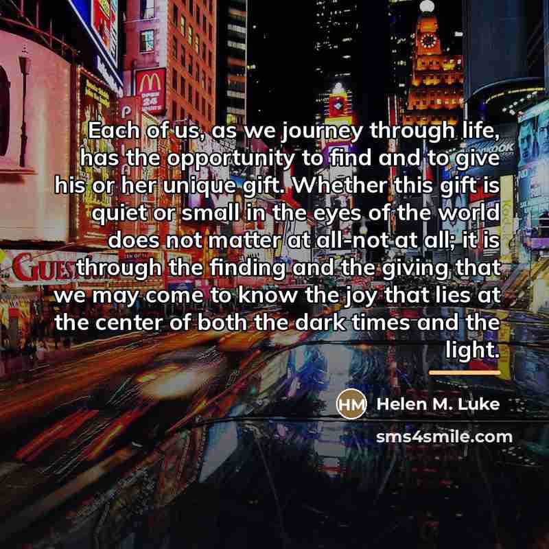 “Each of us, as we journey through life, has the…” quote by Helen M. Luke