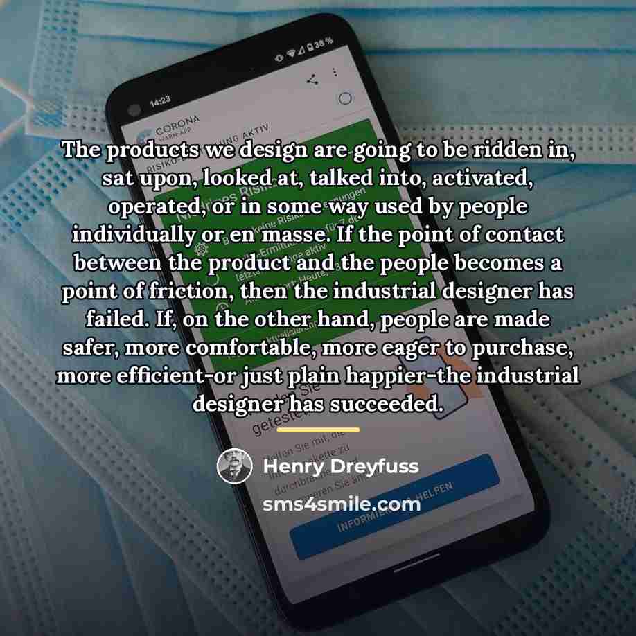 “The products we design are going to be ridden in,…” quote by Henry Dreyfuss