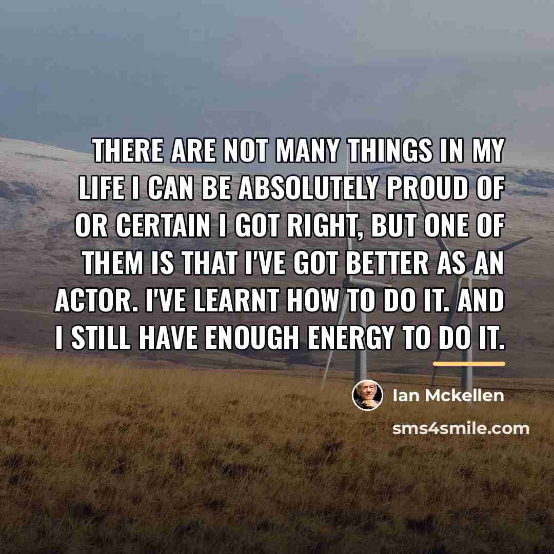 “There are not many things in my life I can…” quote by Ian Mckellen