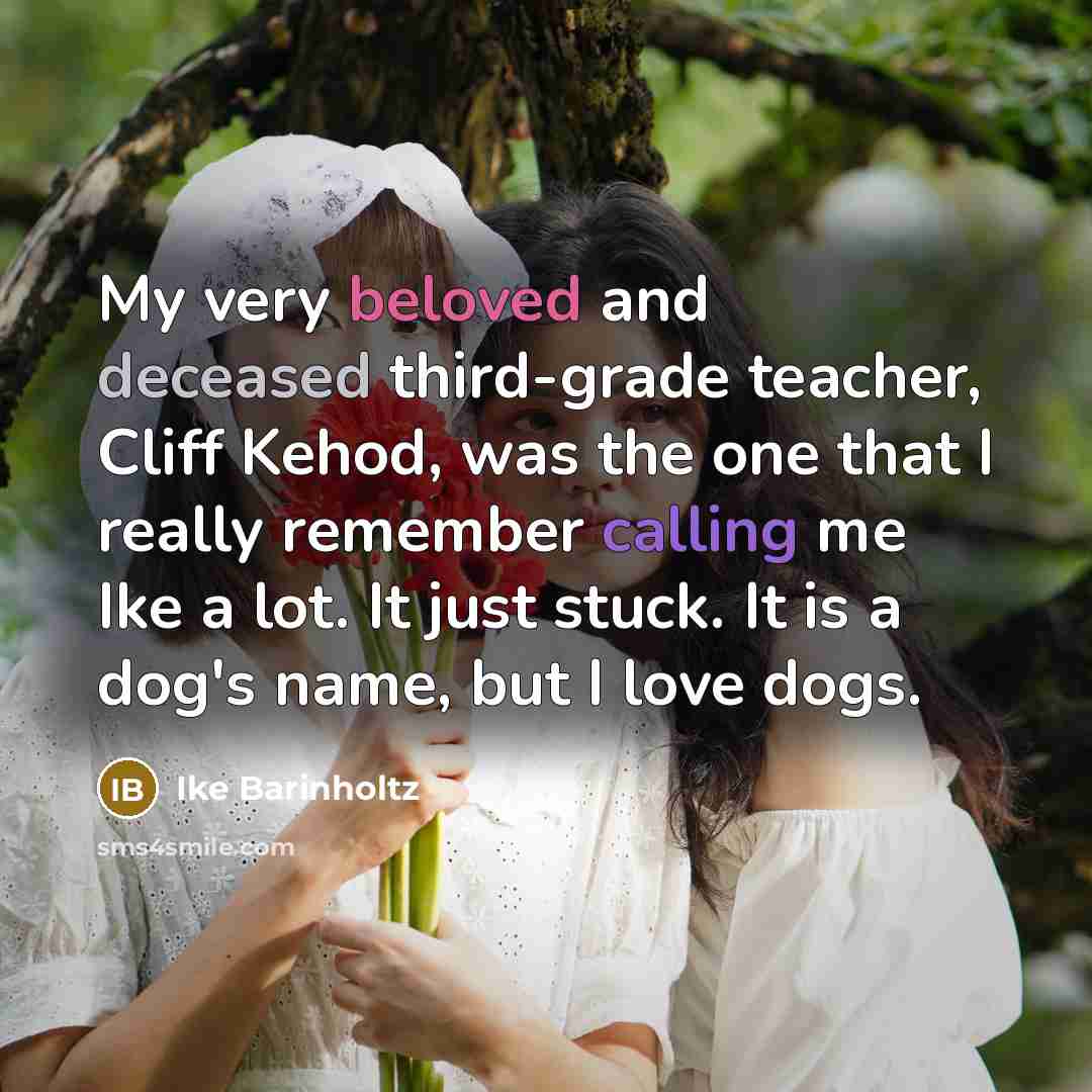 “My very beloved and deceased third-grade teacher, Cliff Kehod, was…” quote by Ike Barinholtz