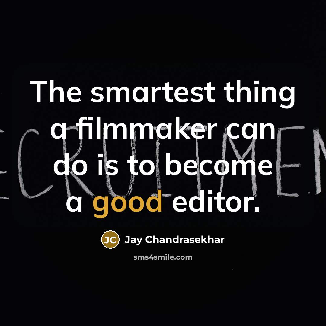“The smartest thing a filmmaker can do is to become…” quote by Jay Chandrasekhar