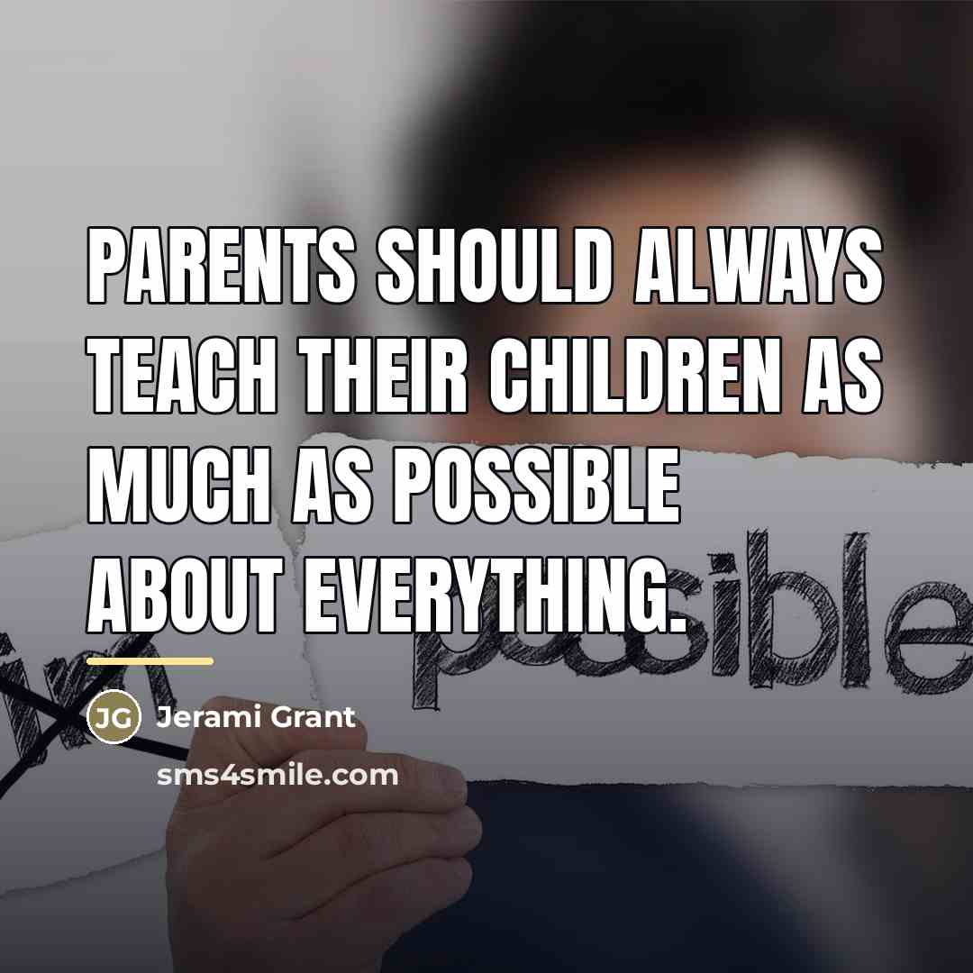 “Parents should always teach their children as much as possible…” quote by Jerami Grant