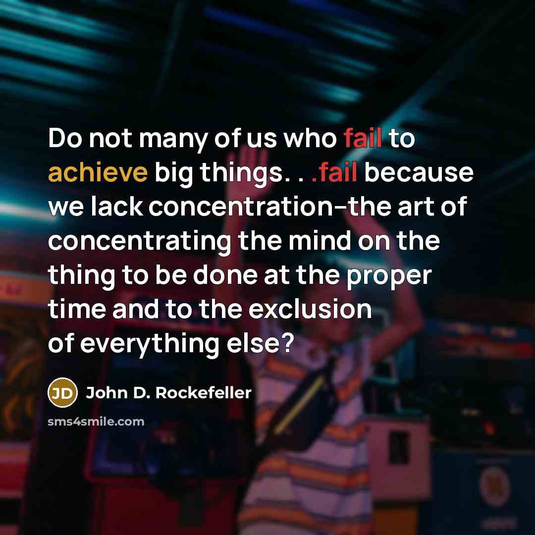“Do not many of us who fail to achieve big…” quote by John D. Rockefeller