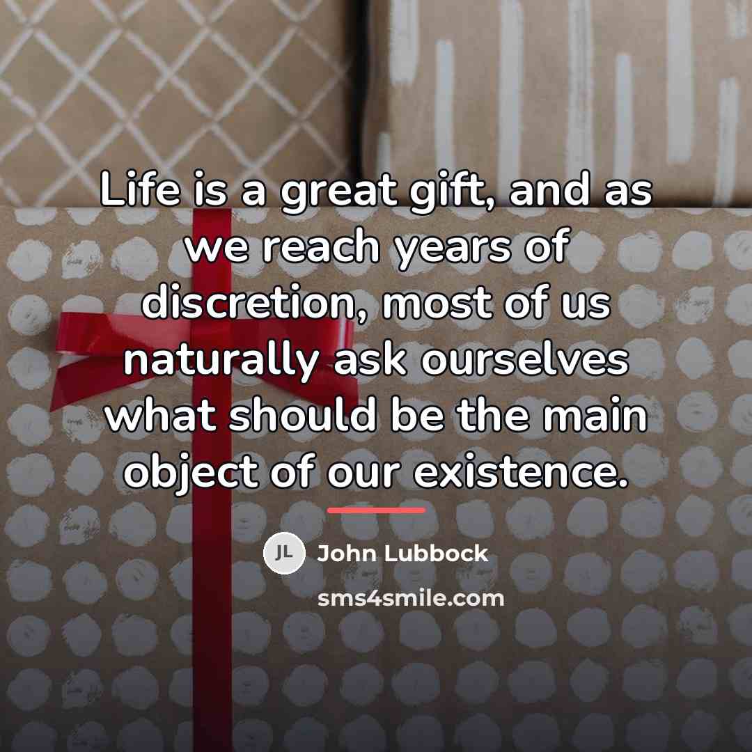 “Life is a great gift, and as we reach years…” quote by John Lubbock