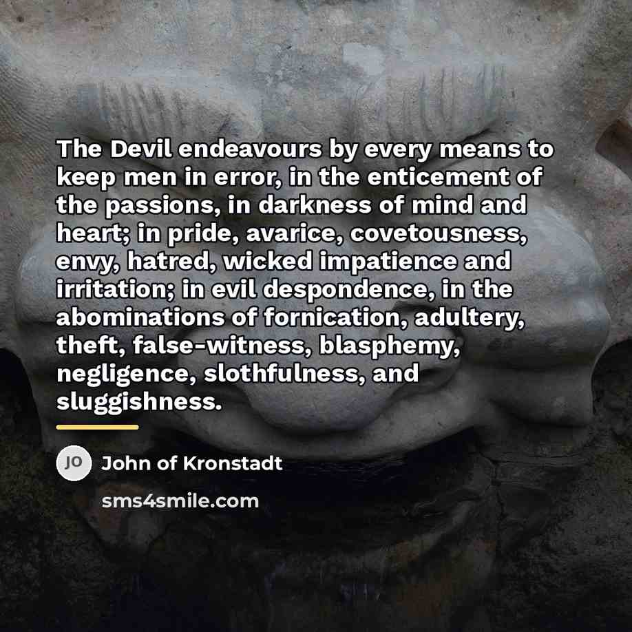 “The Devil endeavours by every means to keep men in…” quote by John of Kronstadt
