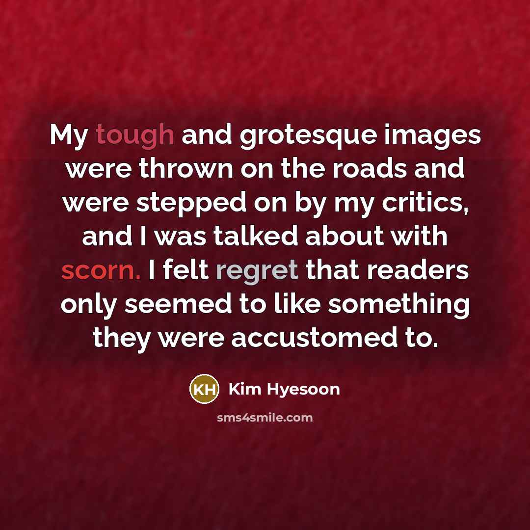 “My tough and grotesque images were thrown on the roads…” quote by Kim Hyesoon