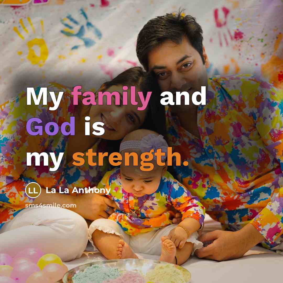“My family and God is my strength.…” quote by La La Anthony