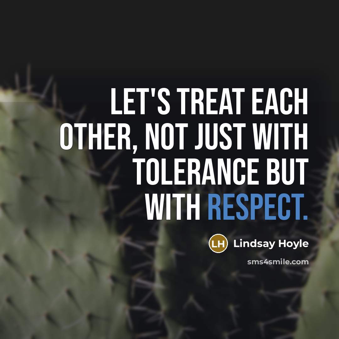 “Let's treat each other, not just with tolerance but with…” quote by Lindsay Hoyle