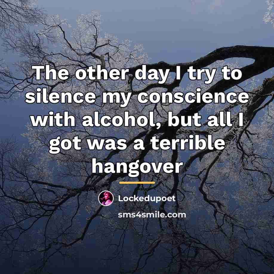 “The other day I try to silence my conscience with…” quote by Lockedupoet