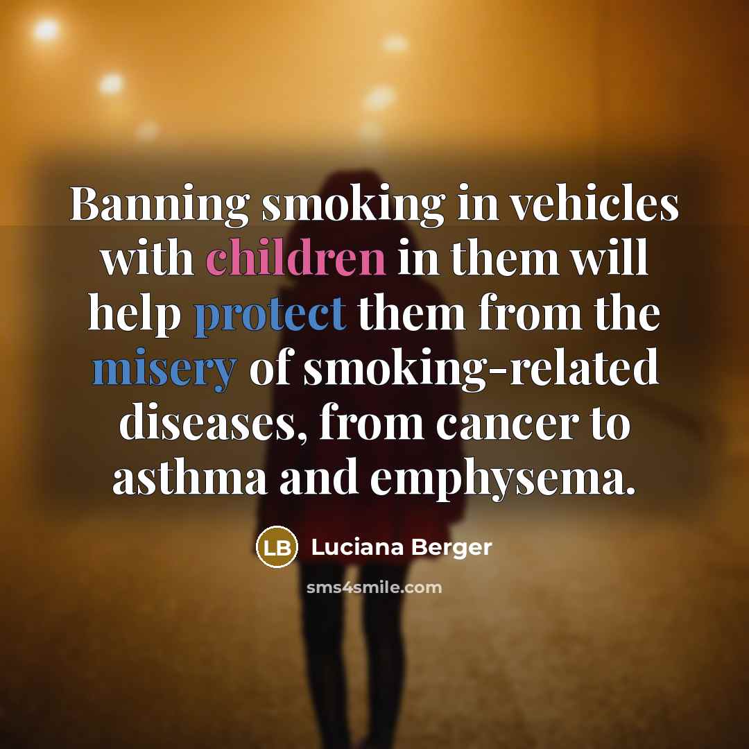 “Banning smoking in vehicles with children in them will help…” quote by Luciana Berger