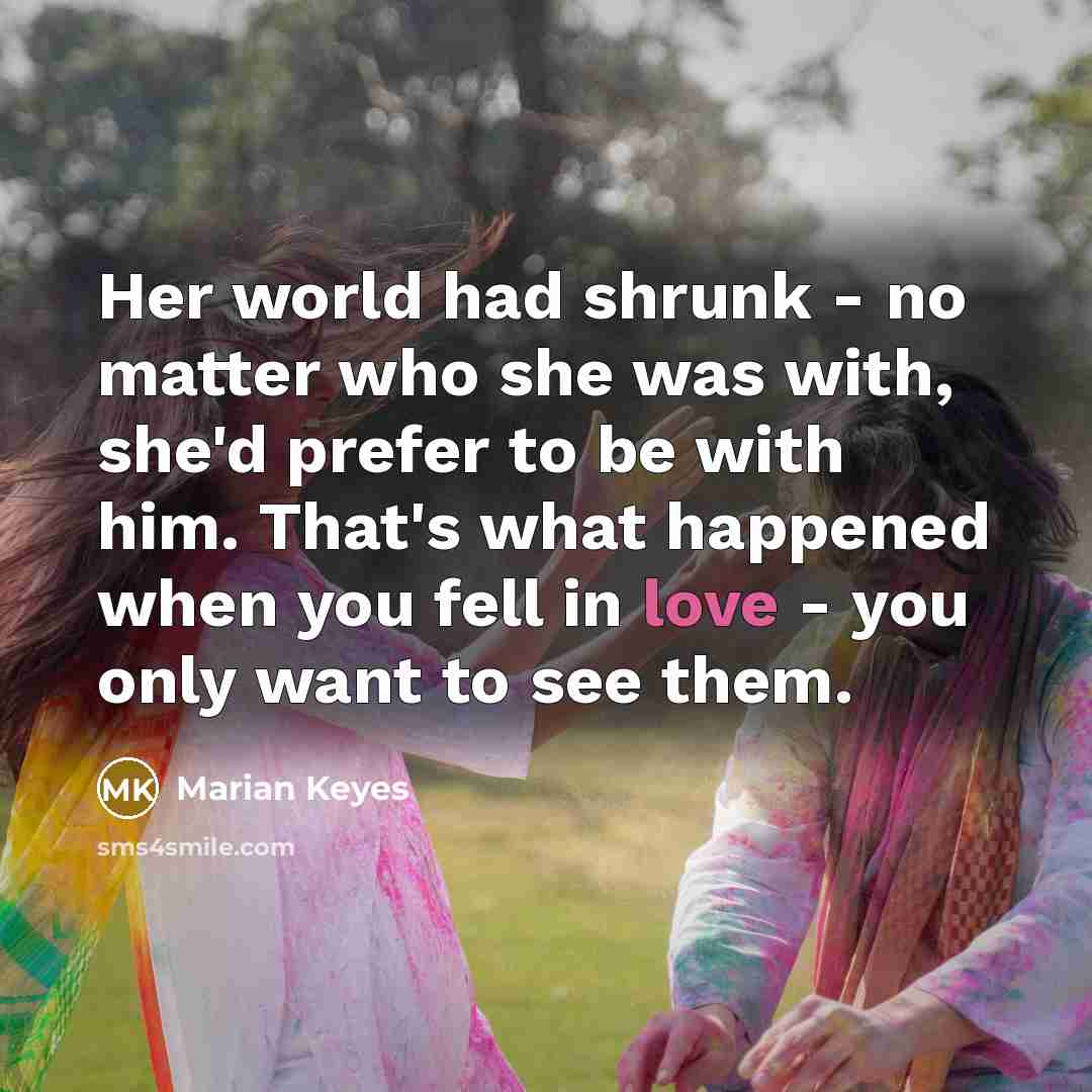 “Her world had shrunk - no matter who she was…” quote by Marian Keyes