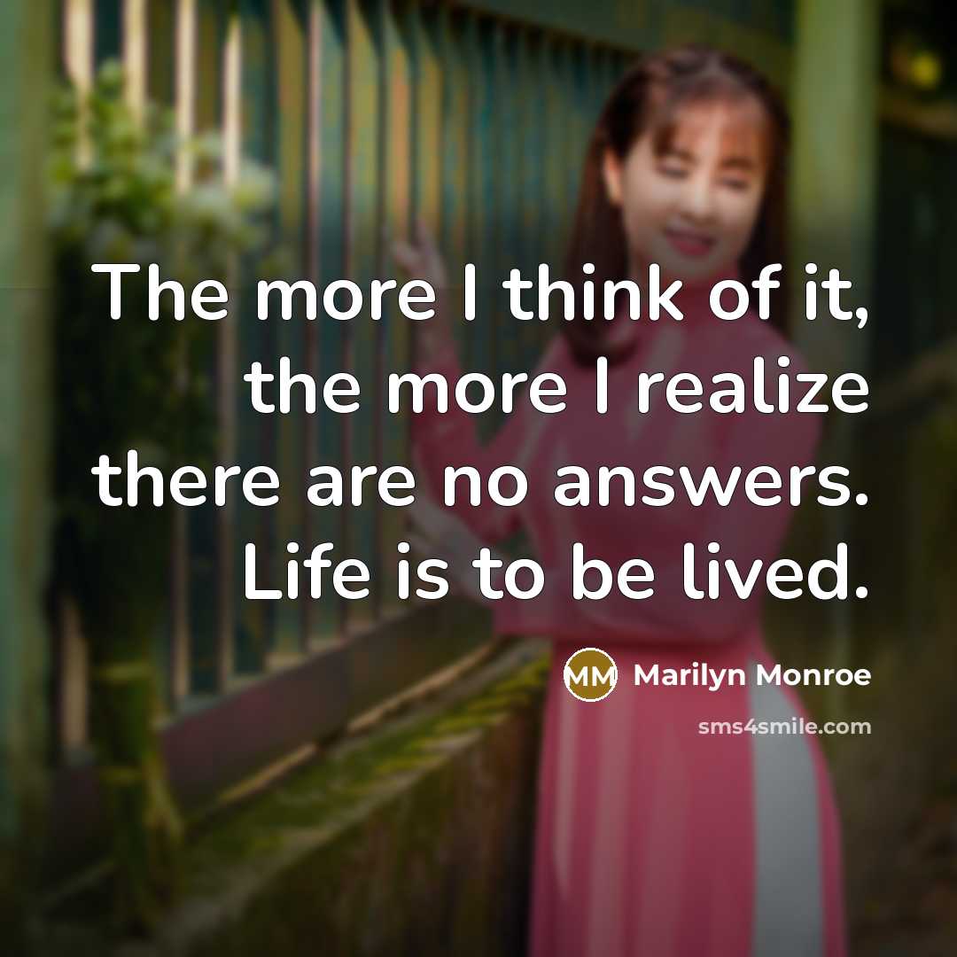 “The more I think of it, the more I realize…” quote by Marilyn Monroe