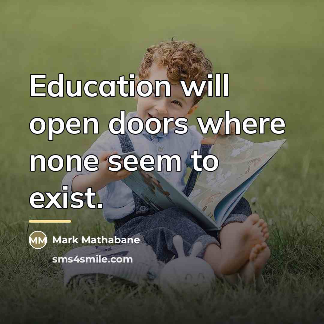 “Education will open doors where none seem to exist.…” quote by Mark Mathabane