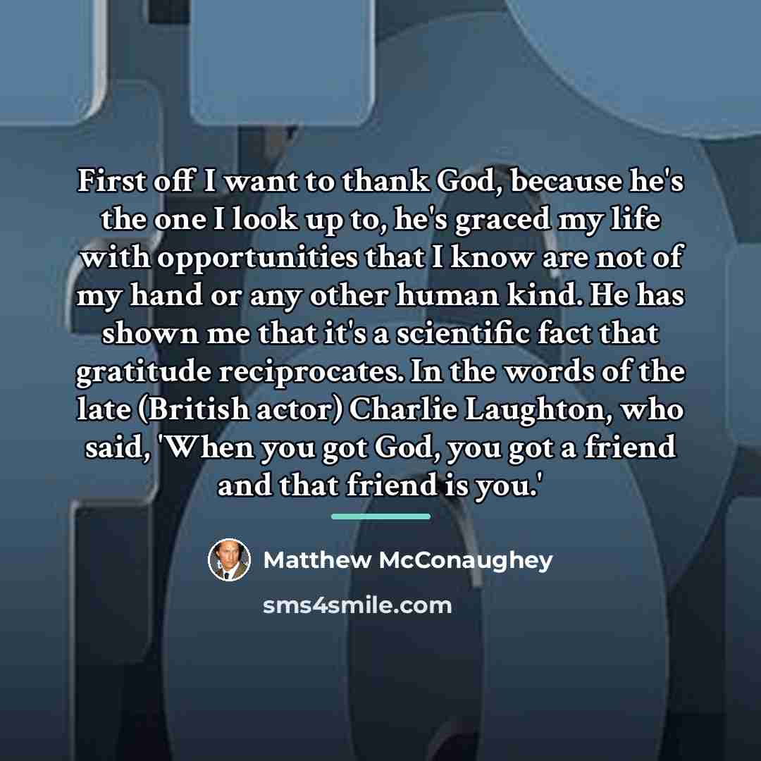 “First off I want to thank God, because he's the…” quote by Matthew McConaughey