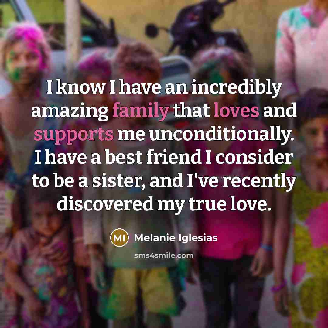 “I know I have an incredibly amazing family that loves…” quote by Melanie Iglesias