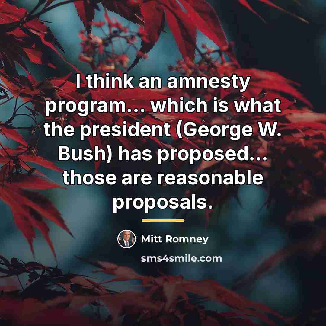“I think an amnesty program... which is what the president…” quote by Mitt Romney
