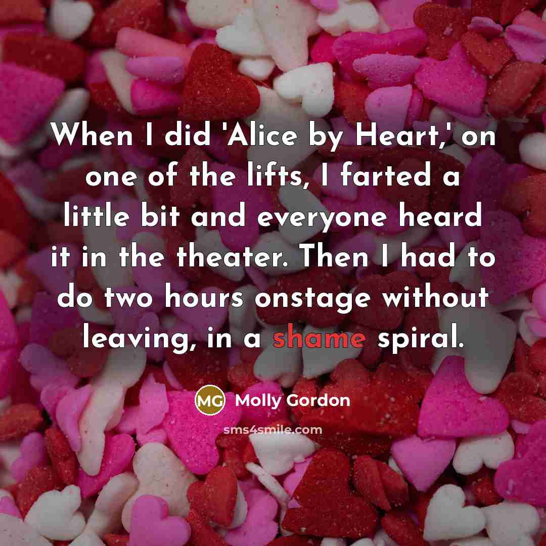 “When I did 'Alice by Heart,' on one of the…” quote by Molly Gordon