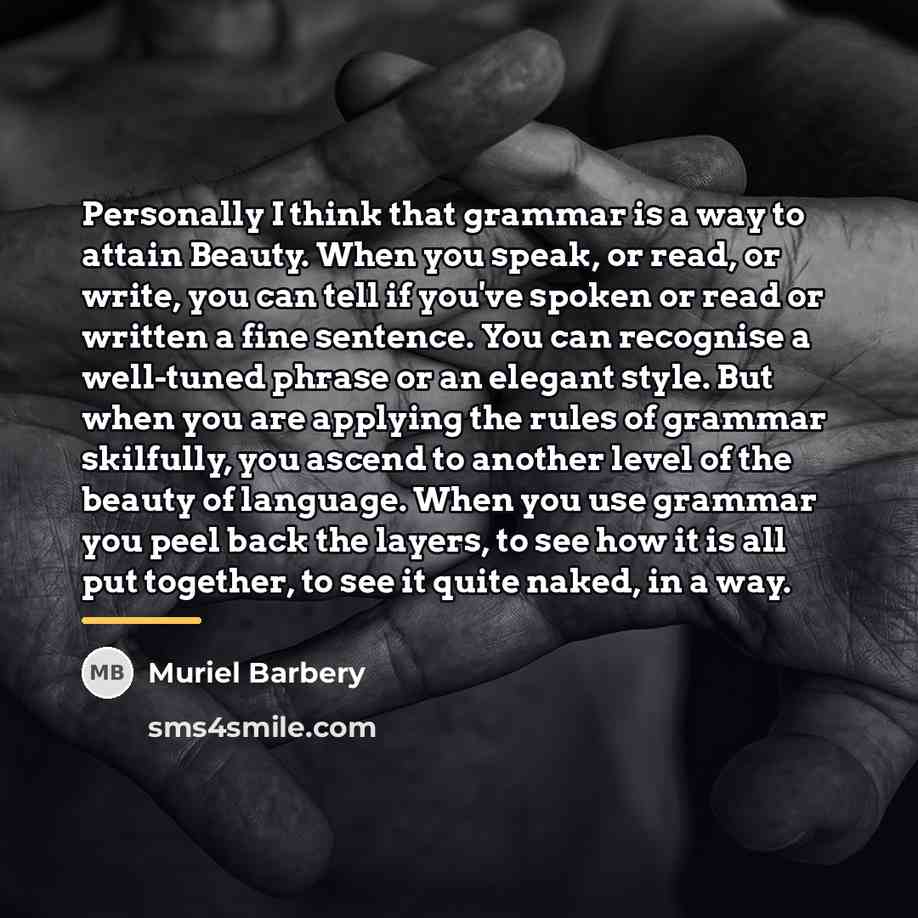 “Personally I think that grammar is a way to attain…” quote by Muriel Barbery