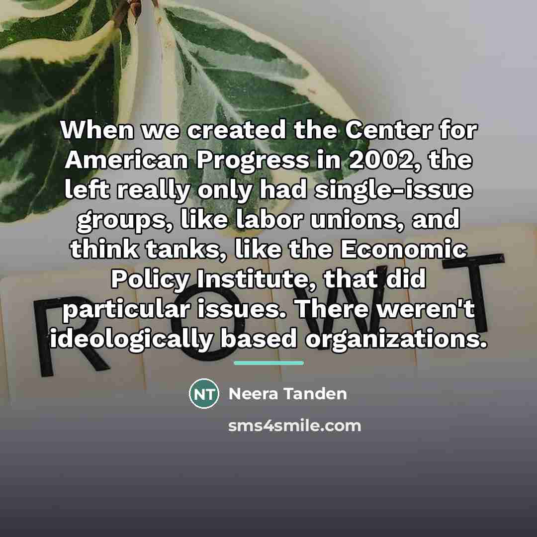 “When we created the Center for American Progress in 2002,…” quote by Neera Tanden