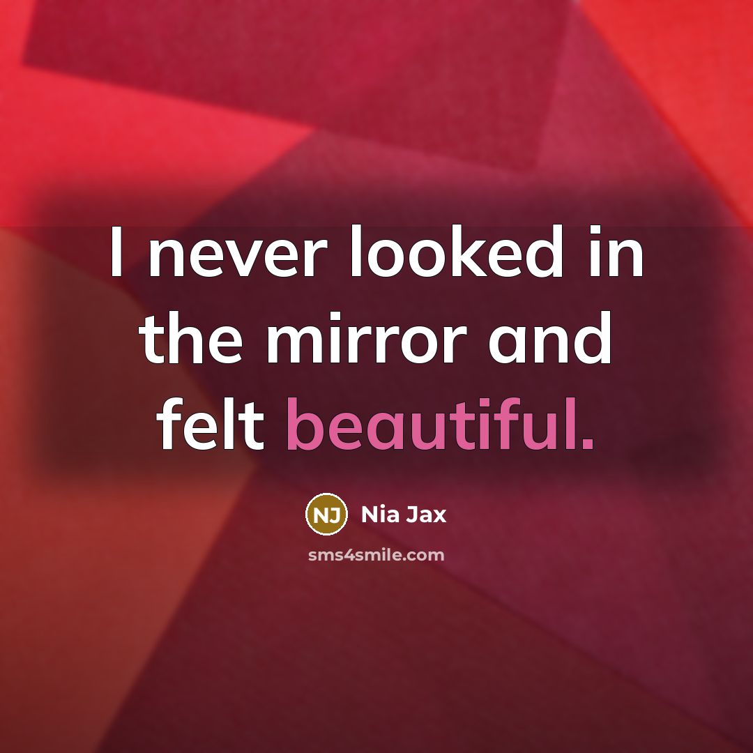 “I never looked in the mirror and felt beautiful.…” quote by Nia Jax