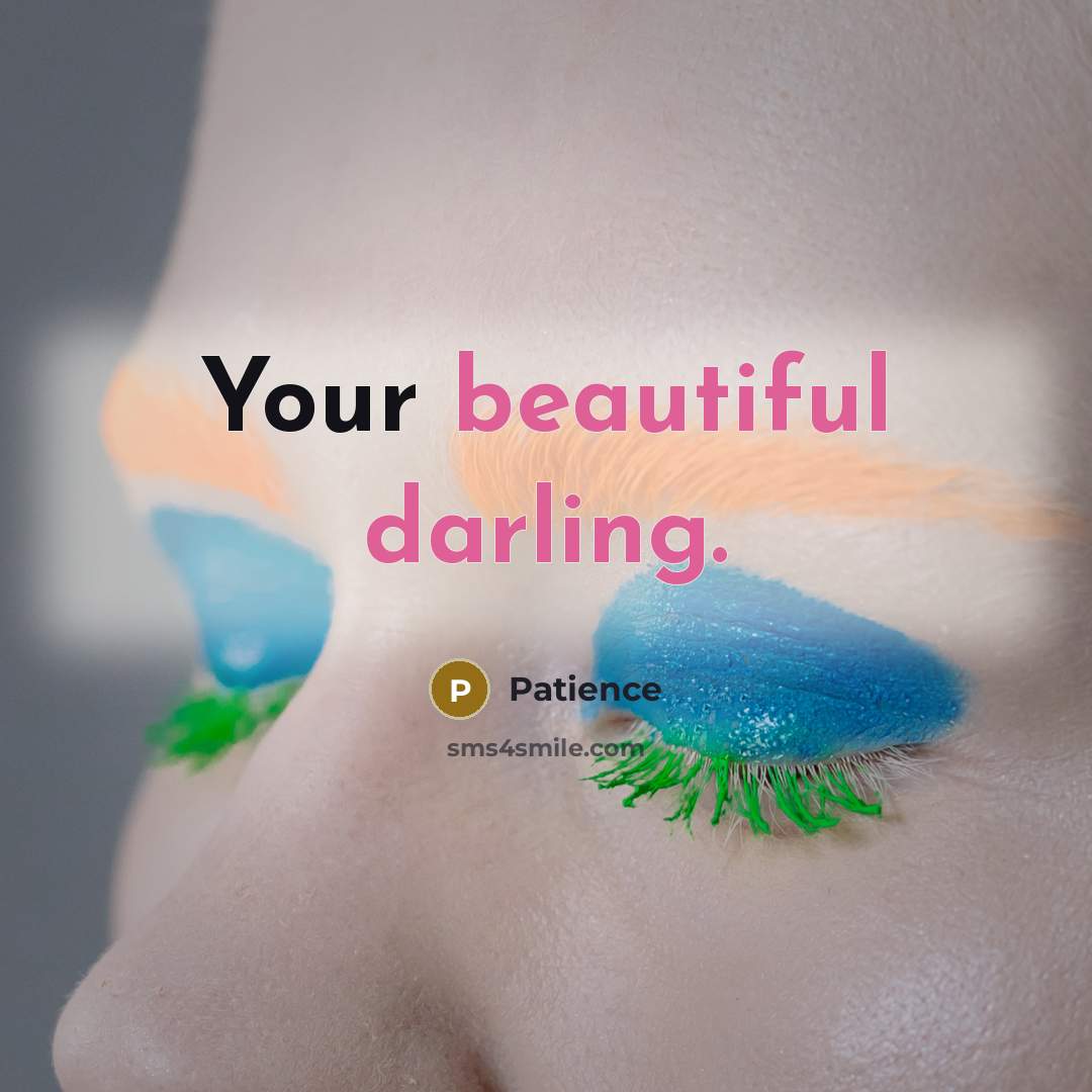 “Your beautiful darling.” quote by Patience