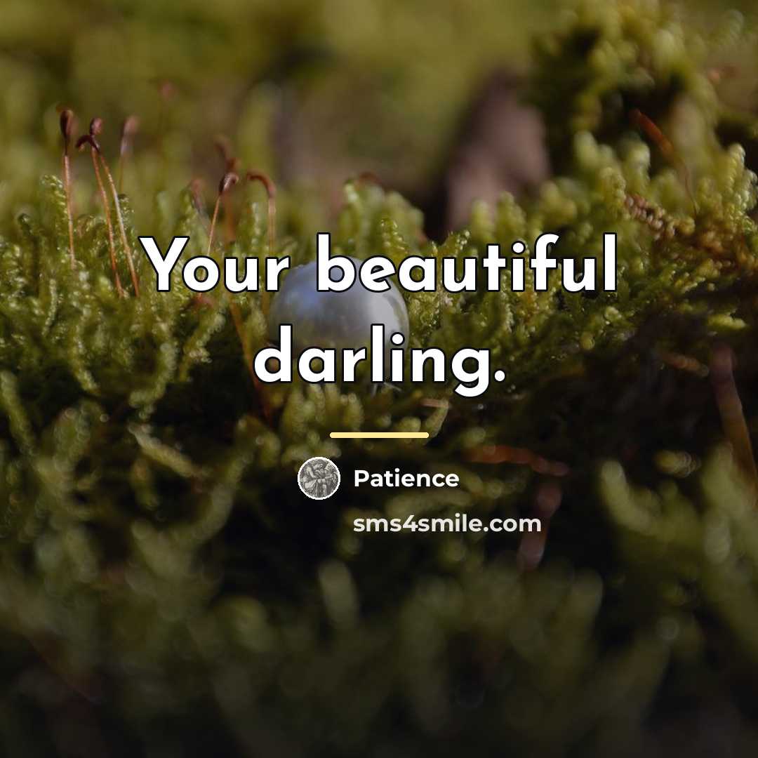 “Your beautiful darling.…” quote by Patience