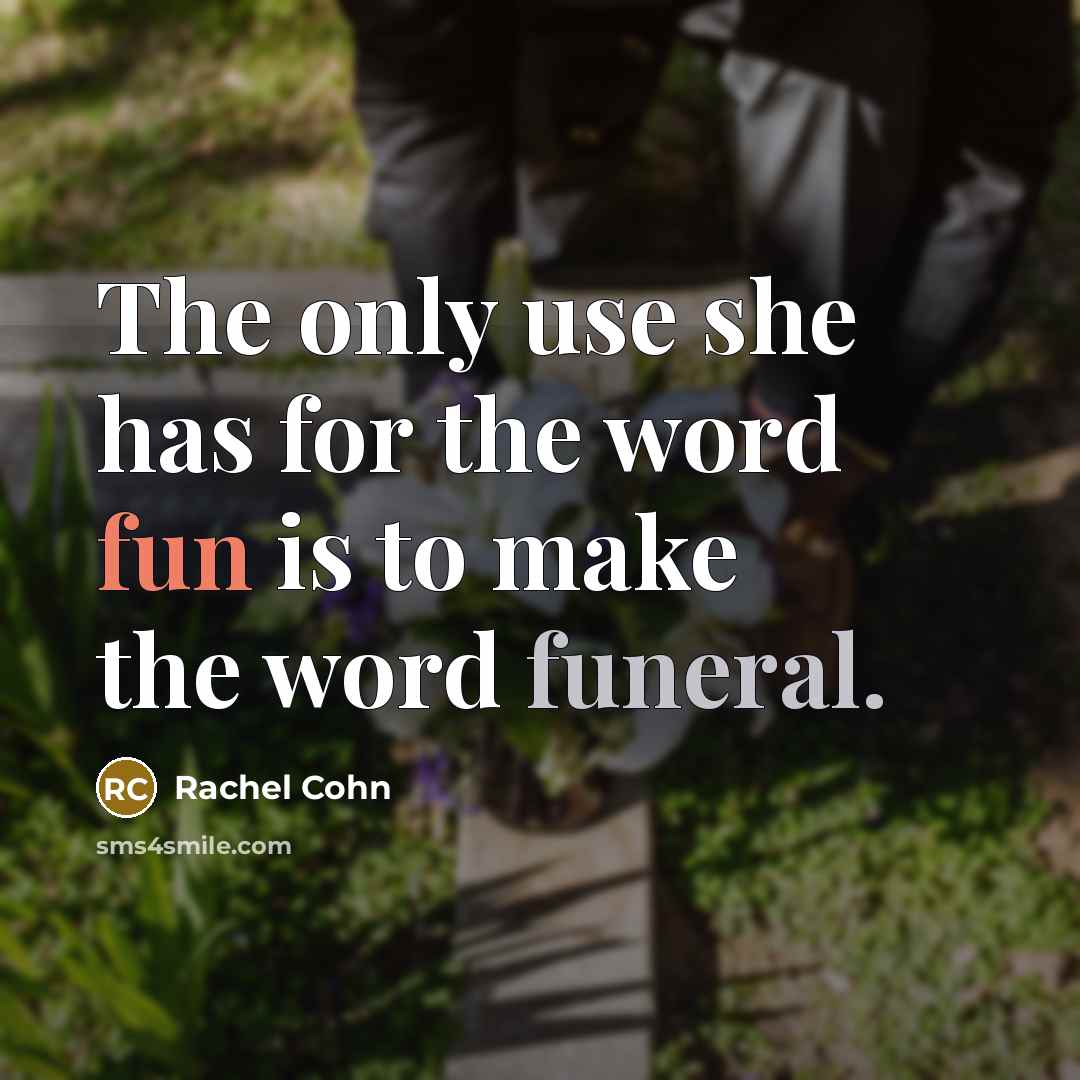 “The only use she has for the word fun is…” quote by Rachel Cohn
