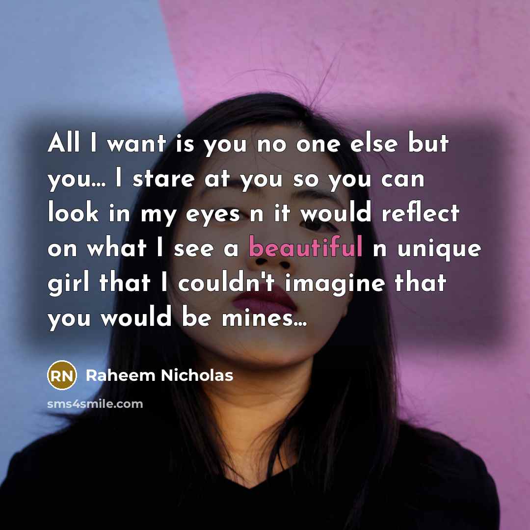“All I want is you no one else but you....…” quote by Raheem Nicholas