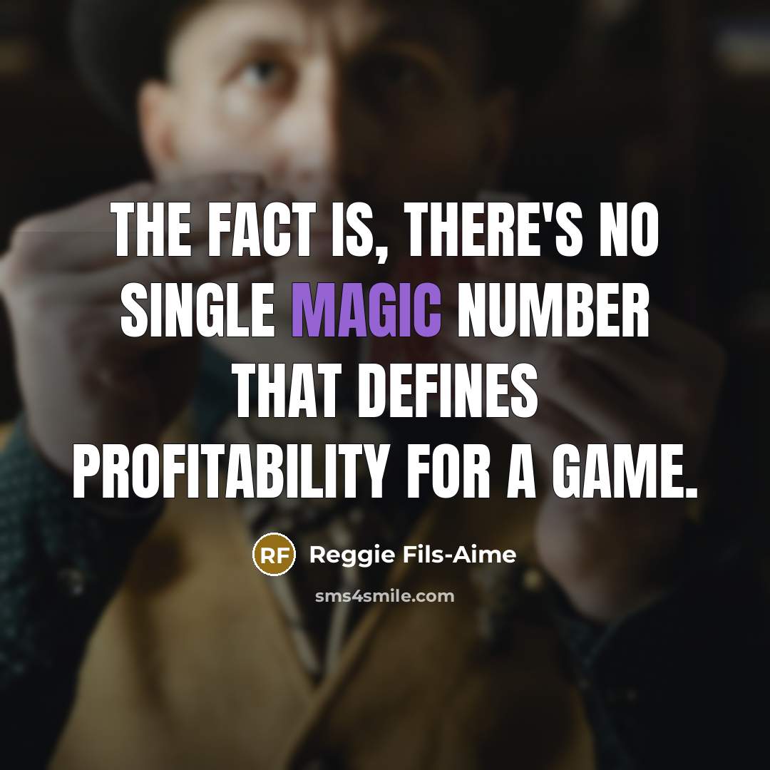 “The fact is, there's no single magic number that defines…” quote by Reggie Fils-Aime