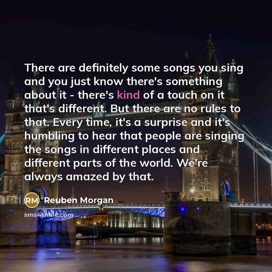 “There are definitely some songs you sing and you just…” quote by Reuben Morgan