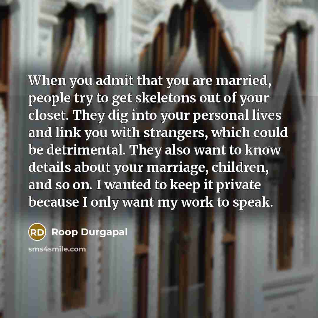 “When you admit that you are married, people try to…” quote by Roop Durgapal