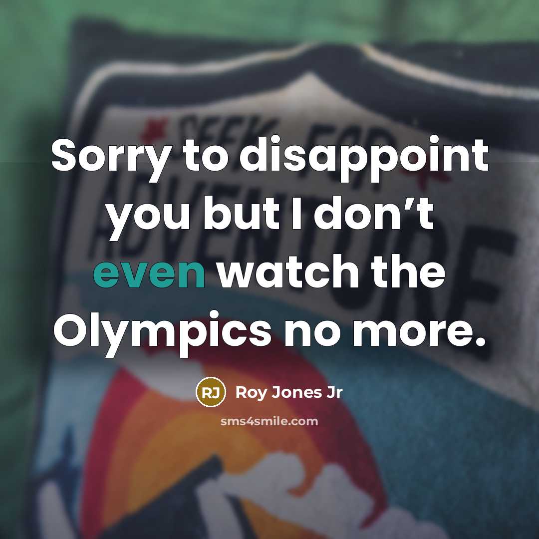 “Sorry to disappoint you but I don’t even watch the…” quote by Roy Jones Jr