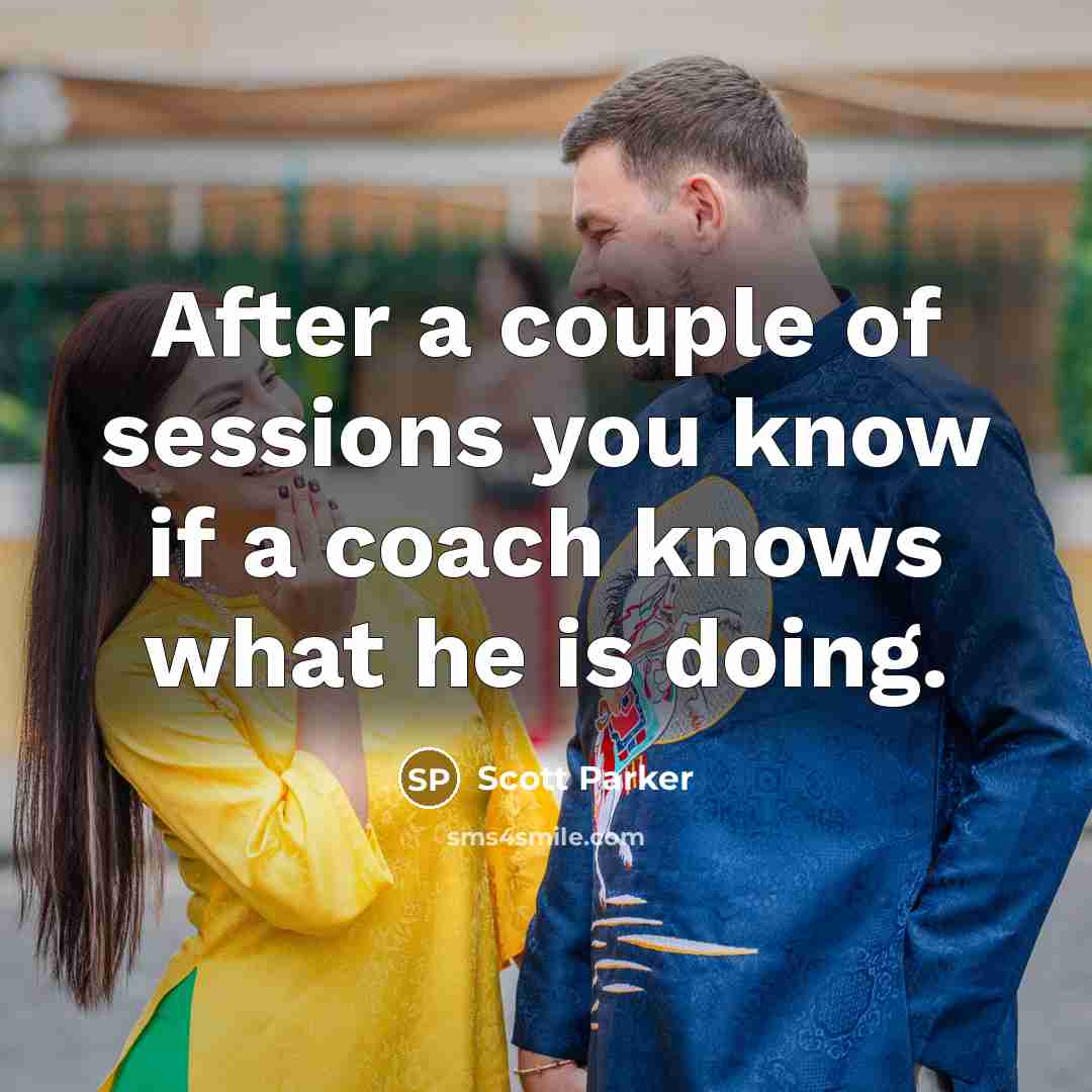 “After a couple of sessions you know if a coach…” quote by Scott Parker