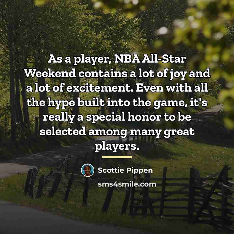 “As a player, NBA All-Star Weekend contains a lot of…” quote by Scottie Pippen