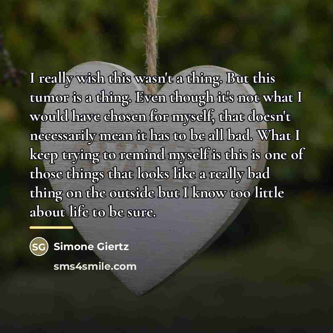 “I really wish this wasn't a thing. But this tumor…” quote by Simone Giertz