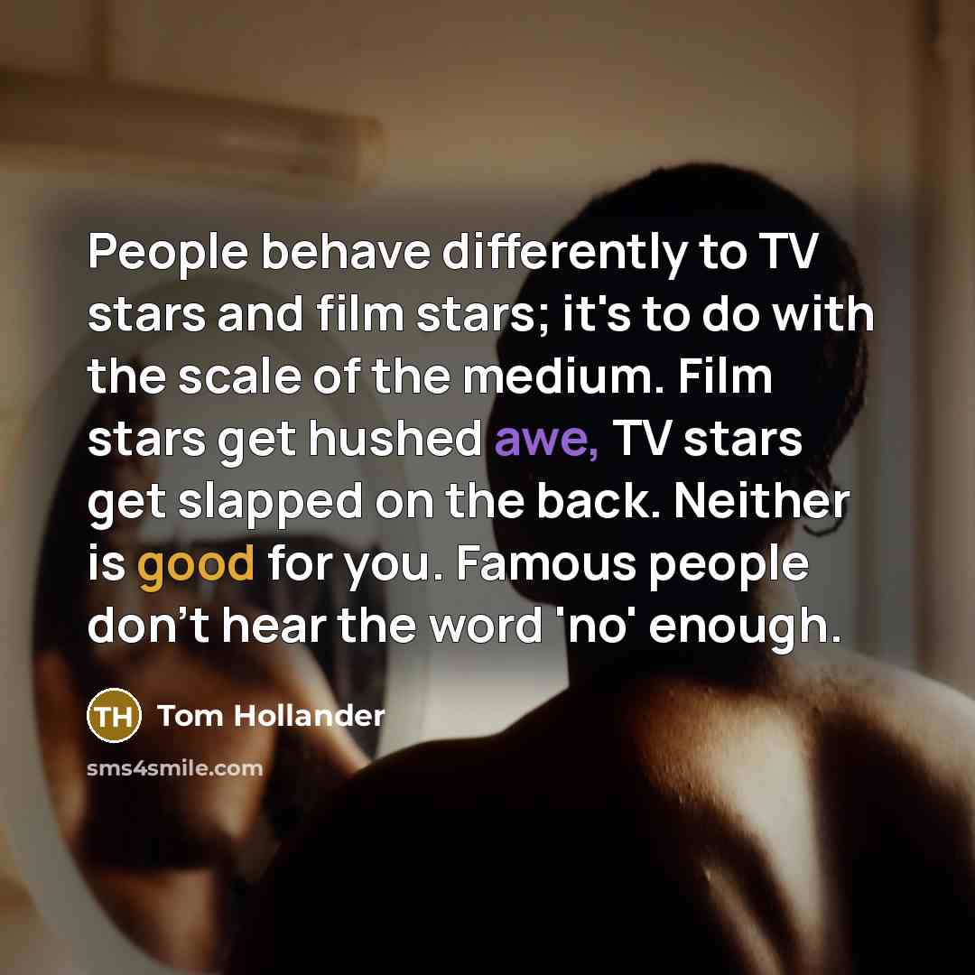 “People behave differently to TV stars and film stars; it's…” quote by Tom Hollander