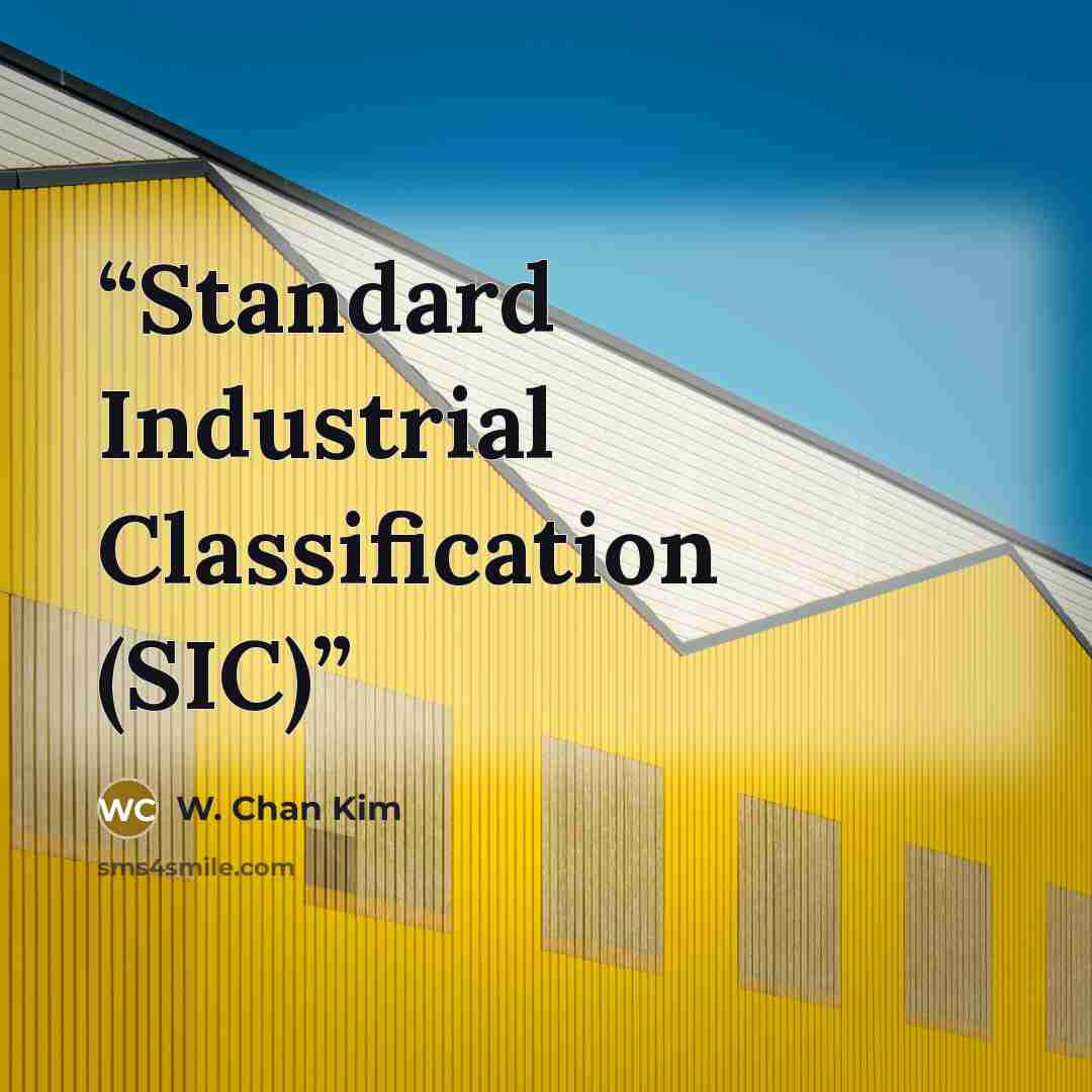 “Standard Industrial Classification (SIC)” quote by W. Chan Kim